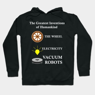 Funny Robot vacuum best inventions of human kind lazy cleaner Hoodie